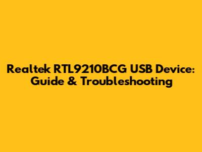 Realtek RTL9210BCG USB Device: Guide & Troubleshooting