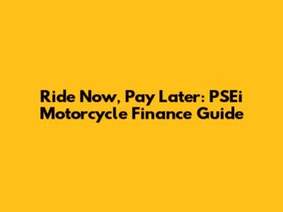Ride Now, Pay Later: PSEi Motorcycle Finance Guide