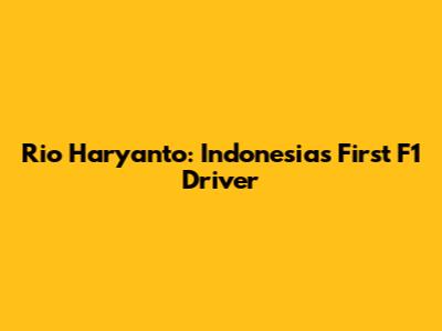 Rio Haryanto: Indonesia's First F1 Driver