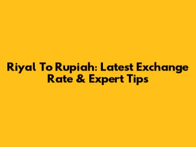 Riyal To Rupiah: Latest Exchange Rate & Expert Tips