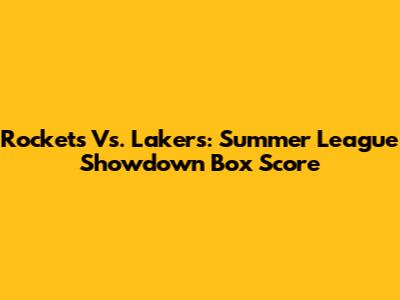 Rockets Vs. Lakers: Summer League Showdown Box Score