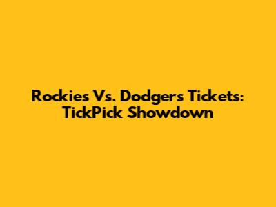 Rockies Vs. Dodgers Tickets: TickPick Showdown