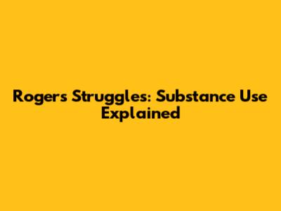 Roger's Struggles: Substance Use Explained