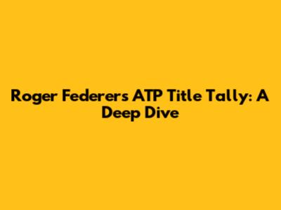 Roger Federer's ATP Title Tally: A Deep Dive