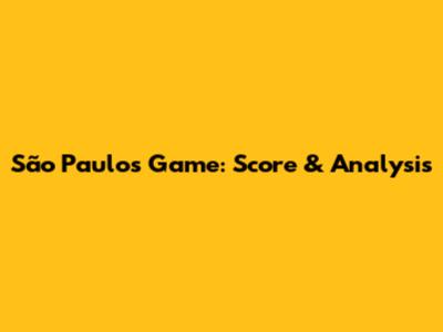 São Paulo's Game: Score & Analysis