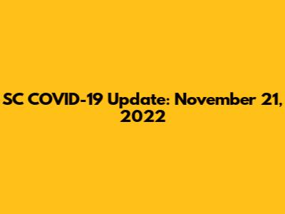 SC COVID-19 Update: November 21, 2022