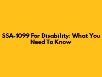 SSA-1099 For Disability: What You Need To Know