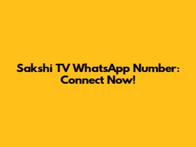 Sakshi TV WhatsApp Number: Connect Now!