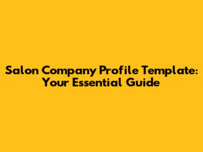 Salon Company Profile Template: Your Essential Guide