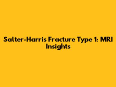 Salter-Harris Fracture Type 1: MRI Insights
