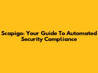 Scapigo: Your Guide To Automated Security Compliance
