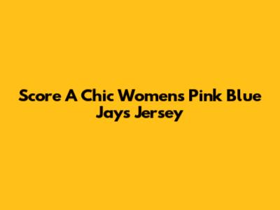 Score A Chic Women's Pink Blue Jays Jersey