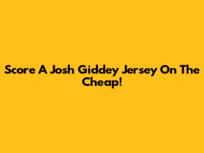 Score A Josh Giddey Jersey On The Cheap!