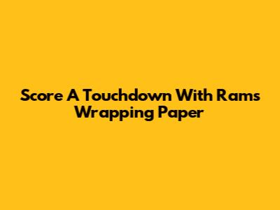 Score A Touchdown With Rams Wrapping Paper
