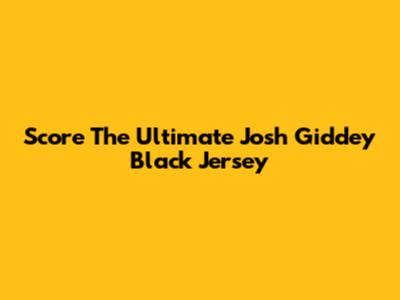 Score The Ultimate Josh Giddey Black Jersey
