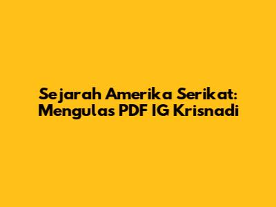 Sejarah Amerika Serikat: Mengulas PDF IG Krisnadi
