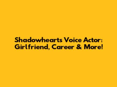Shadowheart's Voice Actor: Girlfriend, Career & More!