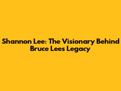 Shannon Lee: The Visionary Behind Bruce Lee's Legacy