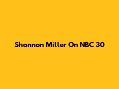 Shannon Miller On NBC 30