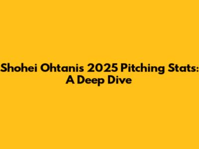Shohei Ohtani's 2025 Pitching Stats: A Deep Dive