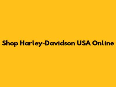 Shop Harley-Davidson USA Online