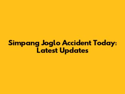 Simpang Joglo Accident Today: Latest Updates