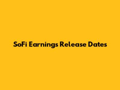 SoFi Earnings Release Dates