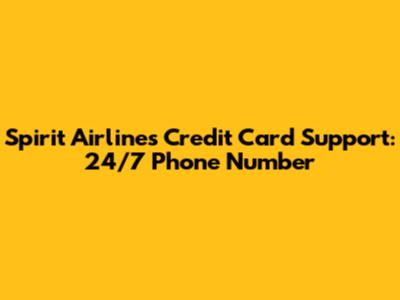 Spirit Airlines Credit Card Support: 24/7 Phone Number