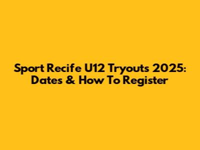 Sport Recife U12 Tryouts 2025: Dates & How To Register