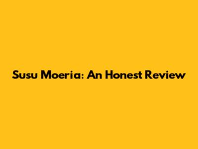 Susu Moeria: An Honest Review