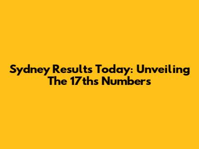 Sydney Results Today: Unveiling The 17th's Numbers