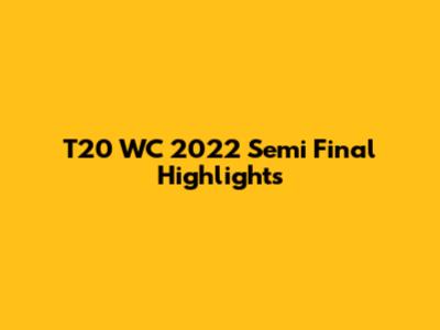 T20 WC 2022 Semi Final Highlights