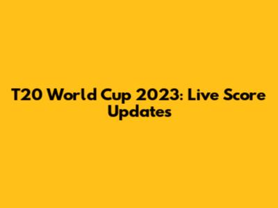 T20 World Cup 2023: Live Score Updates