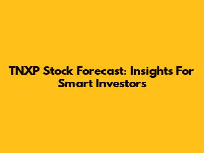 TNXP Stock Forecast: Insights For Smart Investors