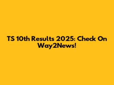 TS 10th Results 2025: Check On Way2News!