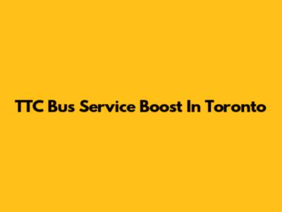 TTC Bus Service Boost In Toronto