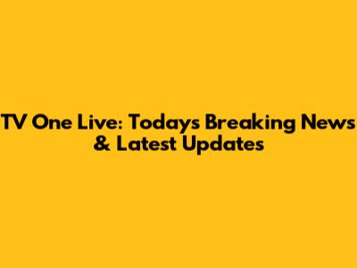 TV One Live: Today's Breaking News & Latest Updates