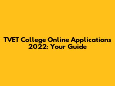 TVET College Online Applications 2022: Your Guide