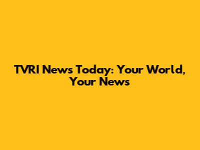 TVRI News Today: Your World, Your News