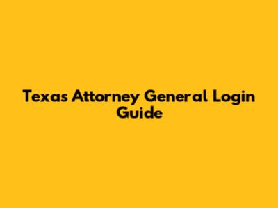 Texas Attorney General Login Guide