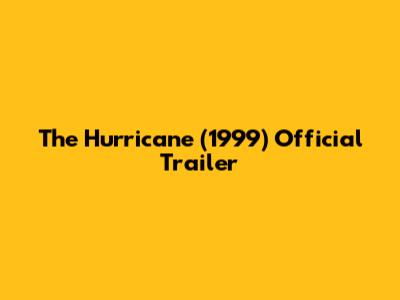 The Hurricane (1999) Official Trailer