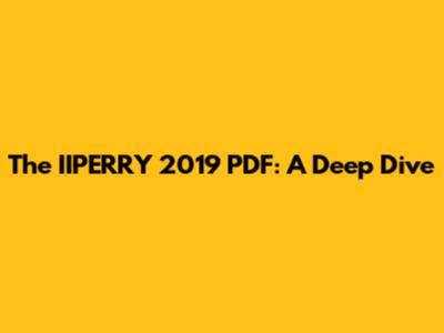 The IIPERRY 2019 PDF: A Deep Dive