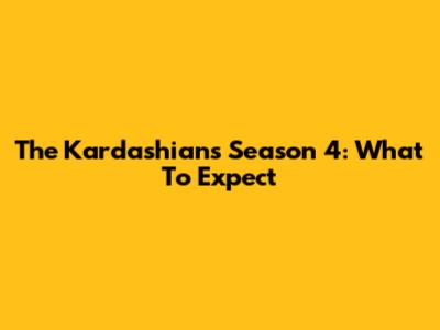 The Kardashians Season 4: What To Expect