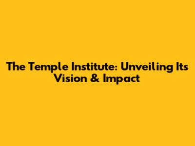 The Temple Institute: Unveiling Its Vision & Impact