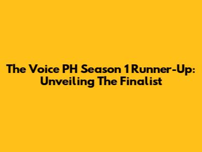 The Voice PH Season 1 Runner-Up: Unveiling The Finalist