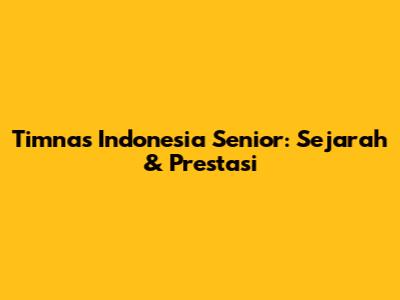 Timnas Indonesia Senior: Sejarah & Prestasi