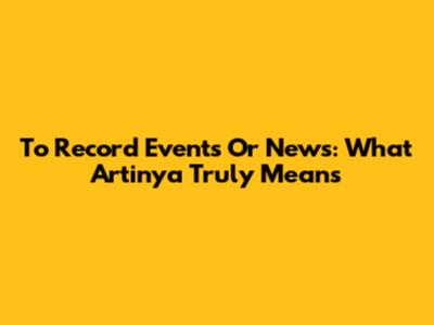 To Record Events Or News: What 'Artinya' Truly Means