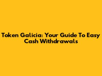 Token Galicia: Your Guide To Easy Cash Withdrawals