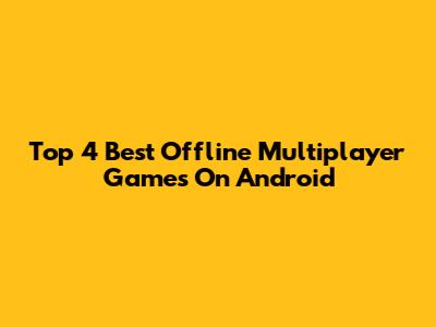 Top 4 Best Offline Multiplayer Games On Android