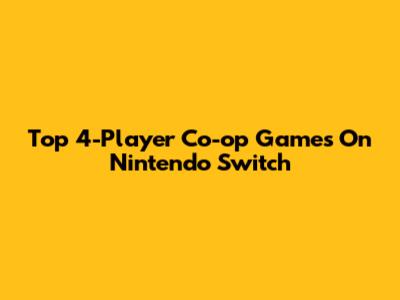 Top 4-Player Co-op Games On Nintendo Switch